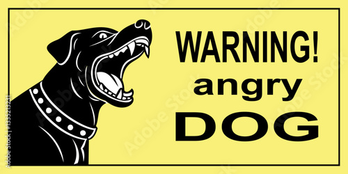 sign with an image of an aggressive dog and the inscription "Warning! Angry dog" on a yellow background