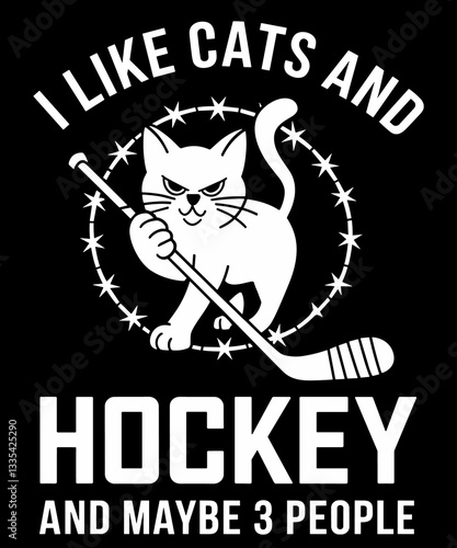I Like Cats & Hockey and Maybe 3 People Cat Hockey