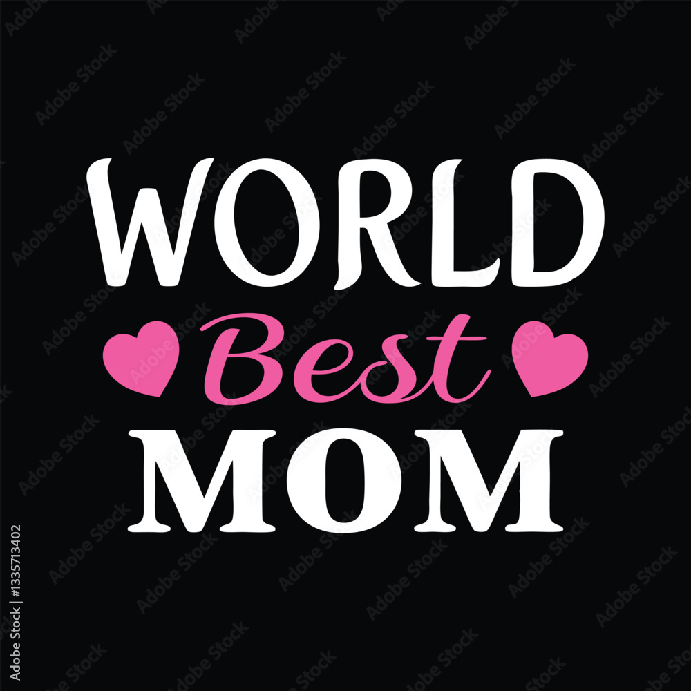 World best mom typography vector art for Mother's day World best mom typography vector art for Mother's day