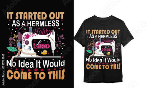 IT STARTED OUT AS A HERMLESS  Hobby ///  new tshirtt design// t sirt or mom// gift for mom/ mom gift 