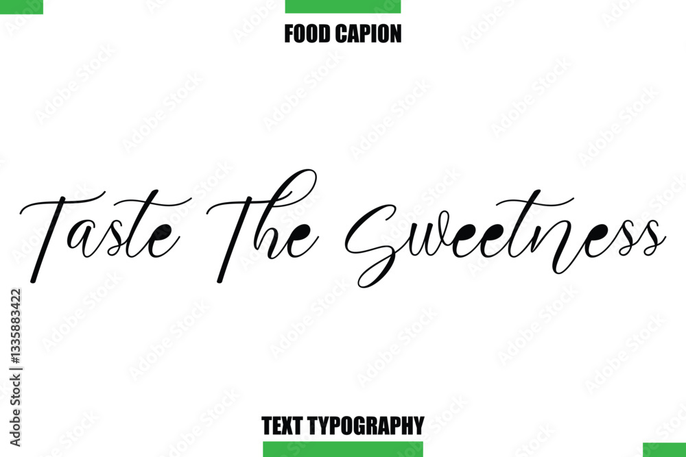 Taste The Sweetness Text Typography Food Quote Caption Taste The Sweetness Text Typography Food Quote Caption
