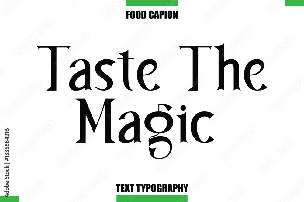 Fototapeta premium Taste The Magic Text Typography Food Quote Caption