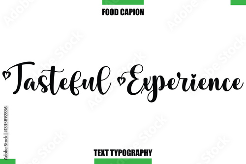 Tasteful Experience Text Typography Food Quote Caption