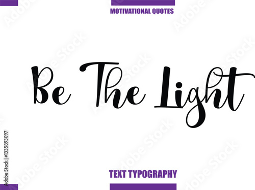 Be The Light Modern Calligraphy Text Positive Motivational Slogan