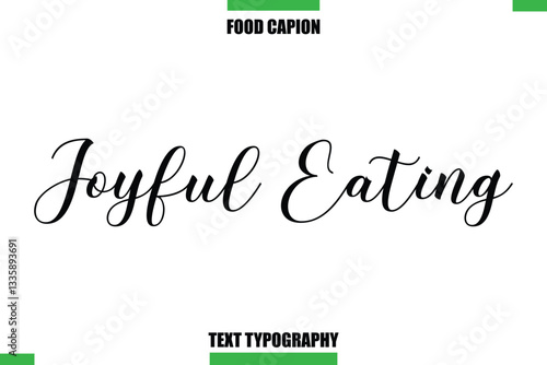 Joyful Eating Text Typography Food Quote Caption