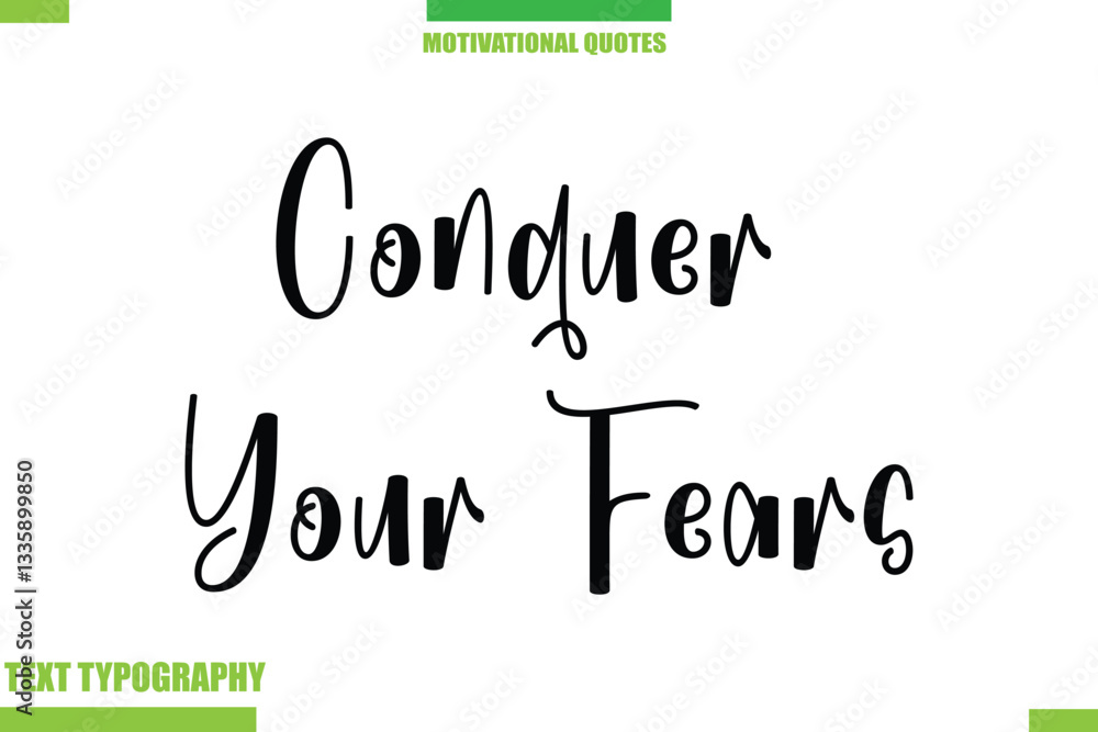 Fototapeta premium Conquer Your Fears Stylish Typography Text Motivational Quotes