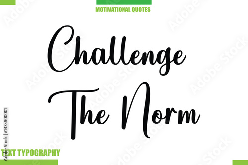 Challenge The Norm Stylish Typography Text Motivational Quotes