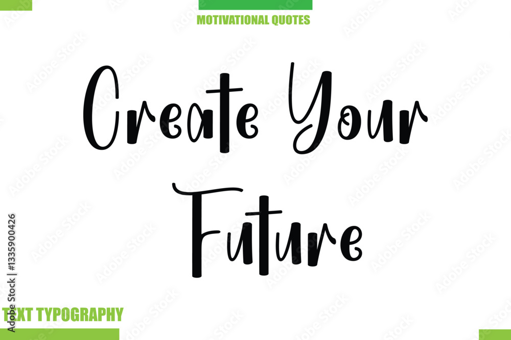 Fototapeta premium Create Your Future Stylish Typography Text Motivational Quotes