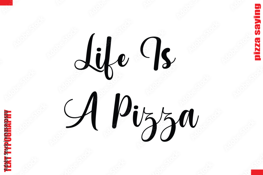 Life Is A Pizza Cursive Modern Calligraphy Text Pizza Caption Life Is A Pizza Cursive Modern Calligraphy Text Pizza Caption