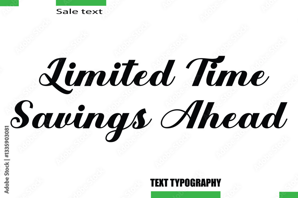Limited Time Savings Ahead Vector Typography Text Illustration For Special Offer Banner Limited Time Savings Ahead Vector Typography Text Illustration For Special Offer Banner