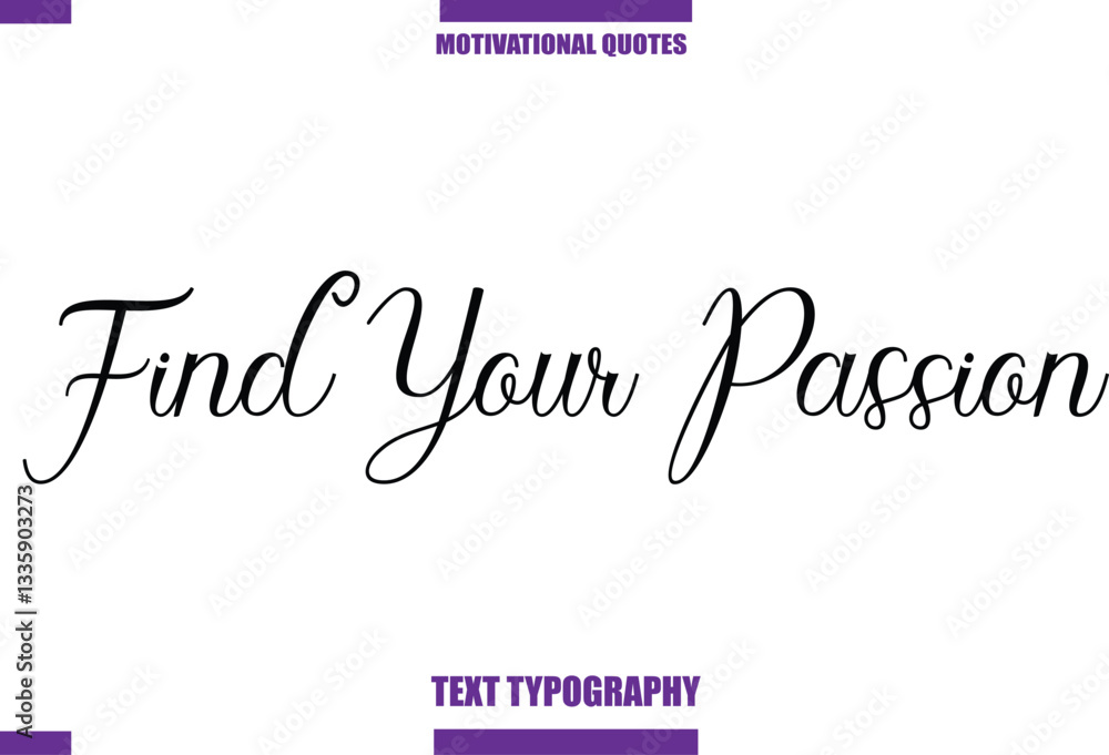 Find Your Passion Modern Calligraphy Text Positive Motivational Slogan Find Your Passion Modern Calligraphy Text Positive Motivational Slogan