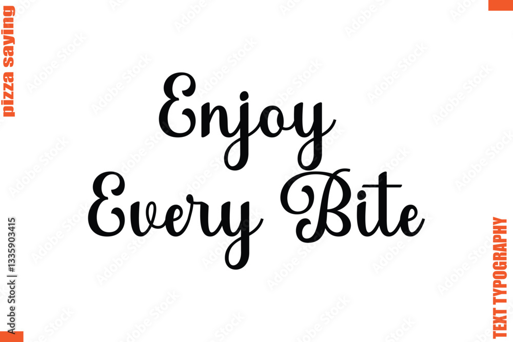 Enjoy Every Bite Quote in Cursive Text Typography Lettering Enjoy Every Bite Quote in Cursive Text Typography Lettering