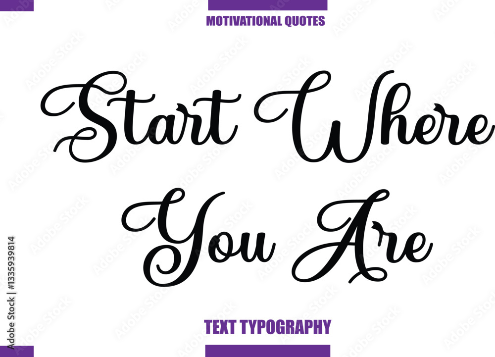 Start Where You Are Modern Calligraphy Text Positive Motivational Slogan Start Where You Are Modern Calligraphy Text Positive Motivational Slogan