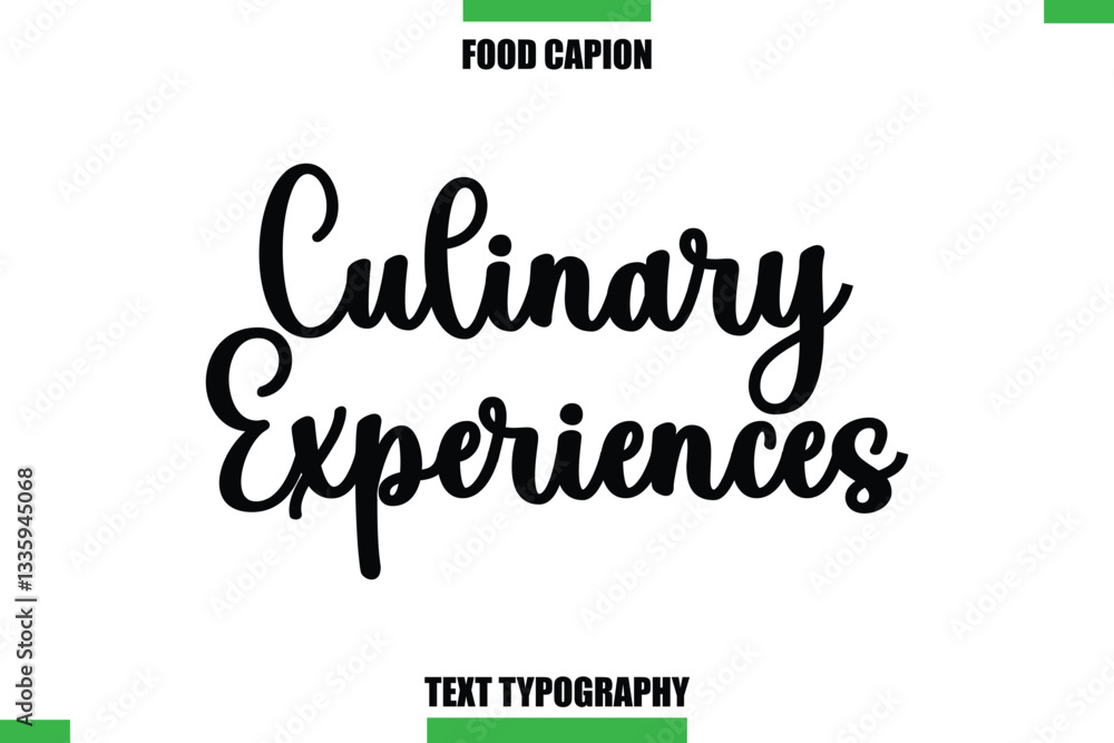 Culinary Experiences Text Typography Food Quote Caption Culinary Experiences Text Typography Food Quote Caption