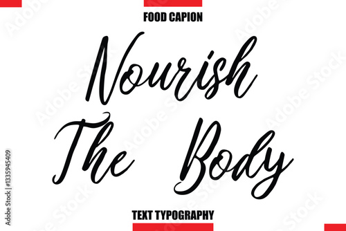 Nourish The Body Text Typography Lettering Food Quote