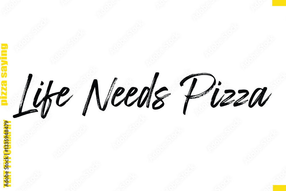 Life Needs Pizza Cursive Text Typography Lettering Pizza Saying Life Needs Pizza Cursive Text Typography Lettering Pizza Saying