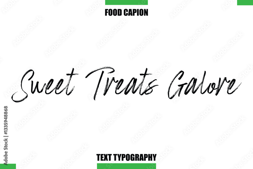 Sweet Treats Galore Text Typography Food Quote Caption Sweet Treats Galore Text Typography Food Quote Caption