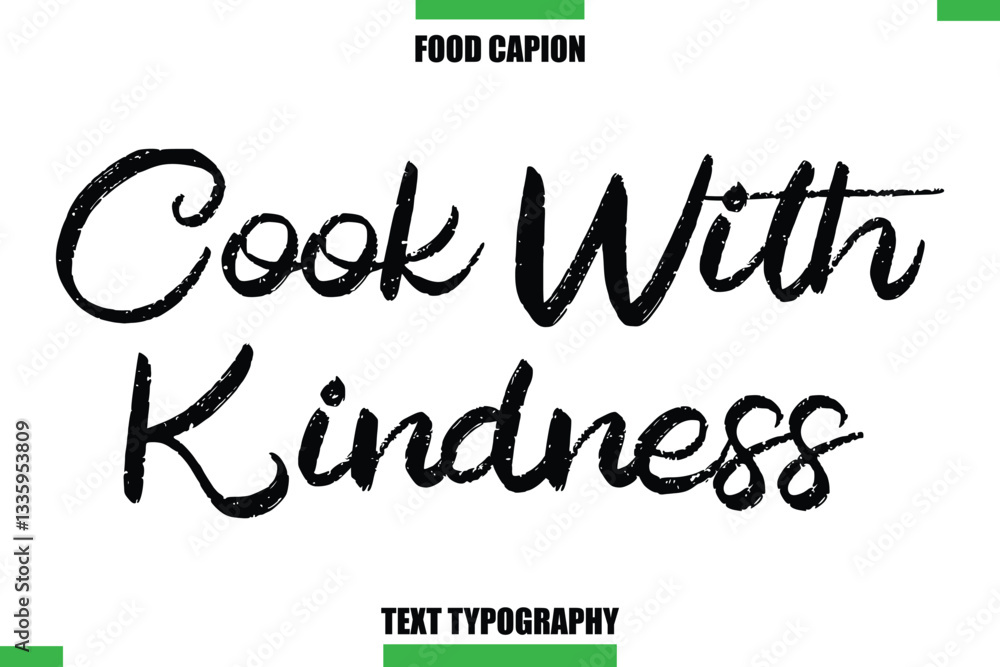 Cook With Kindness Text Typography Food Quote Caption Cook With Kindness Text Typography Food Quote Caption