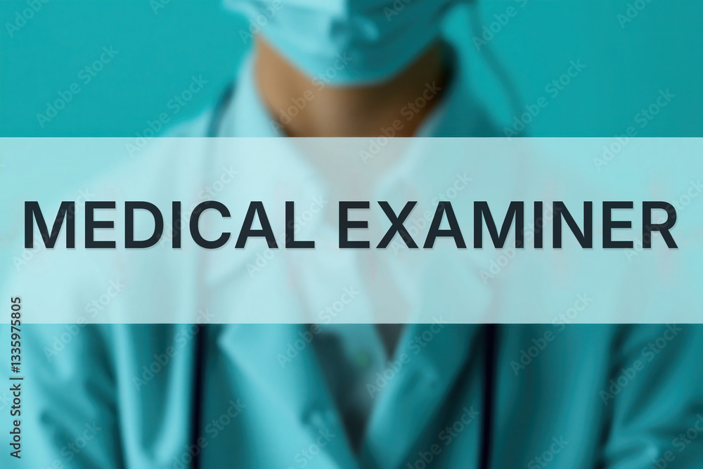 Medical Examiner text words phrase on medical background
