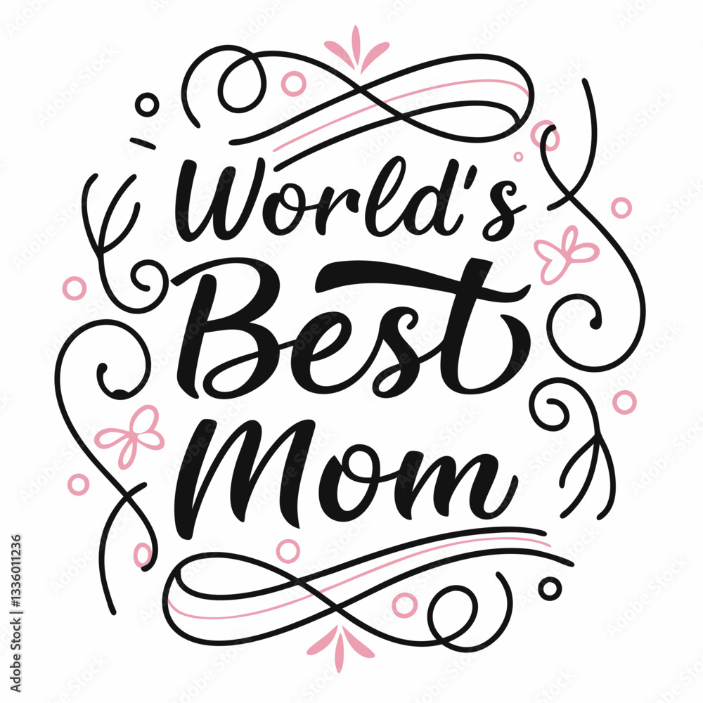 Obraz premium Beautiful Handwritten World’s Best Mom Typography – High-Quality Vector 