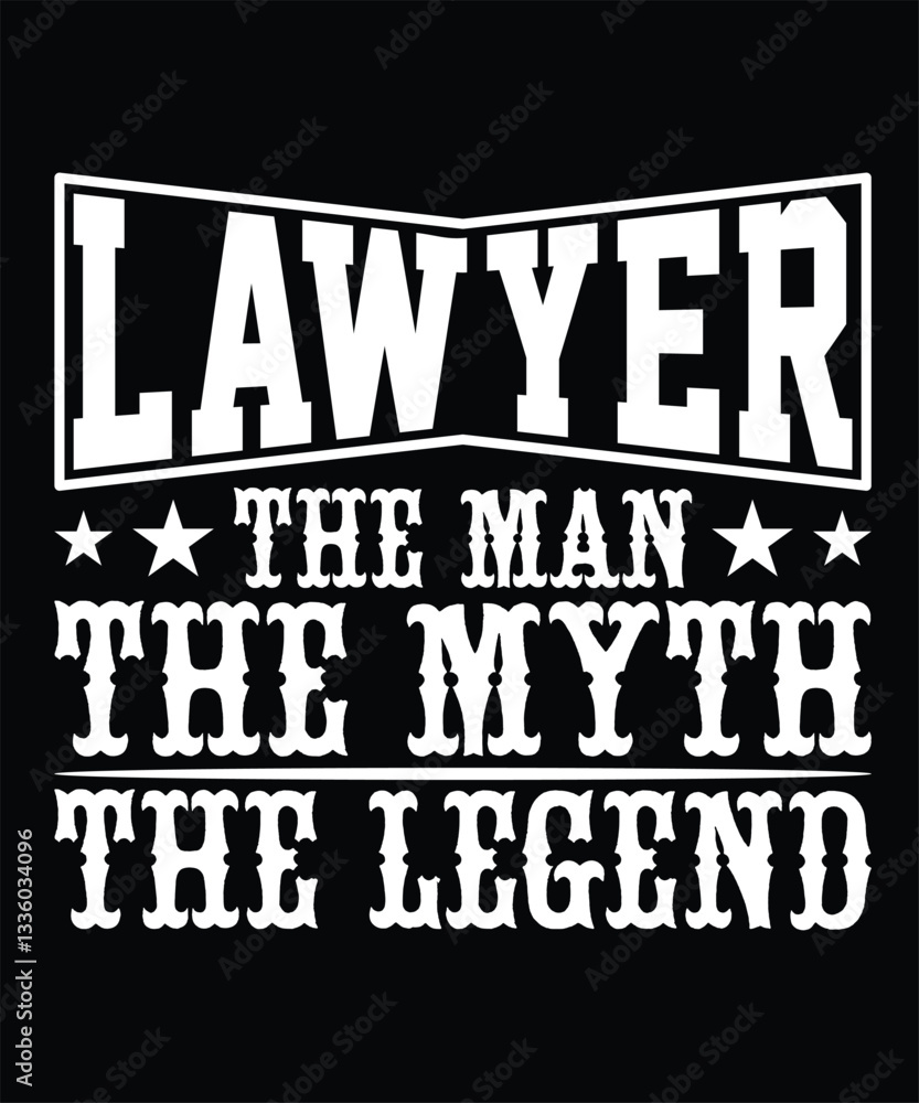 Obraz premium LAWYER THE MAN THE MYTH THE LEGEND TSHIRT DESIGN