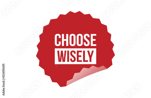 Choose wisely red ribbon label banner.