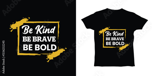 Canvastavla Be Kind, Be Brave, Be Bold Motivational T-Shirt Design vector