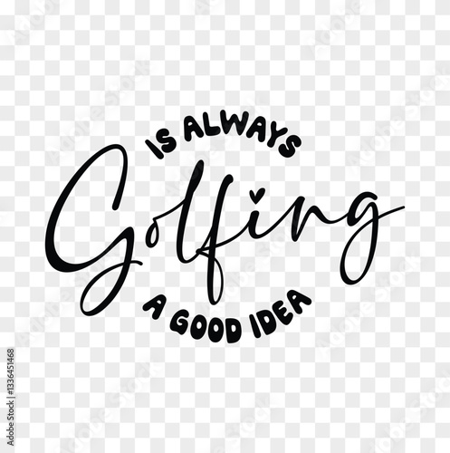 Golfing is Always A Good Idea