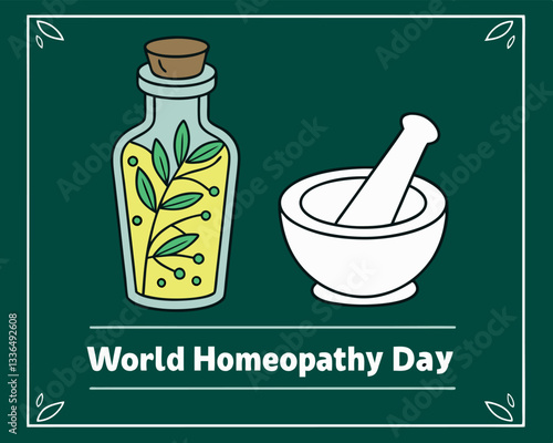 World Homeopathy Day: bottle with plant, leaves, and mortar and pestle for natural medicine awareness and celebration.