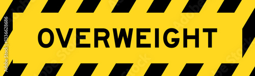 Yellow and black color with line striped label banner with word overweight