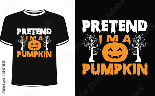Pretend I'm A Pumpkin t shirt design with Halloween