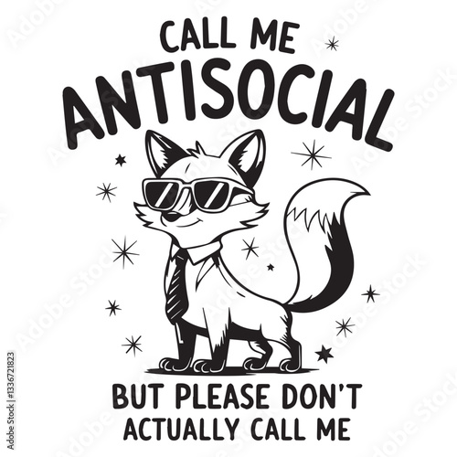 CALL ME ANTISOCIAL Graphic design for fox lover