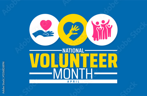 National Volunteer Month background banner or poster design template. observed every year in  April. Holiday concept. Use to any Template, card, poster, placard, template.