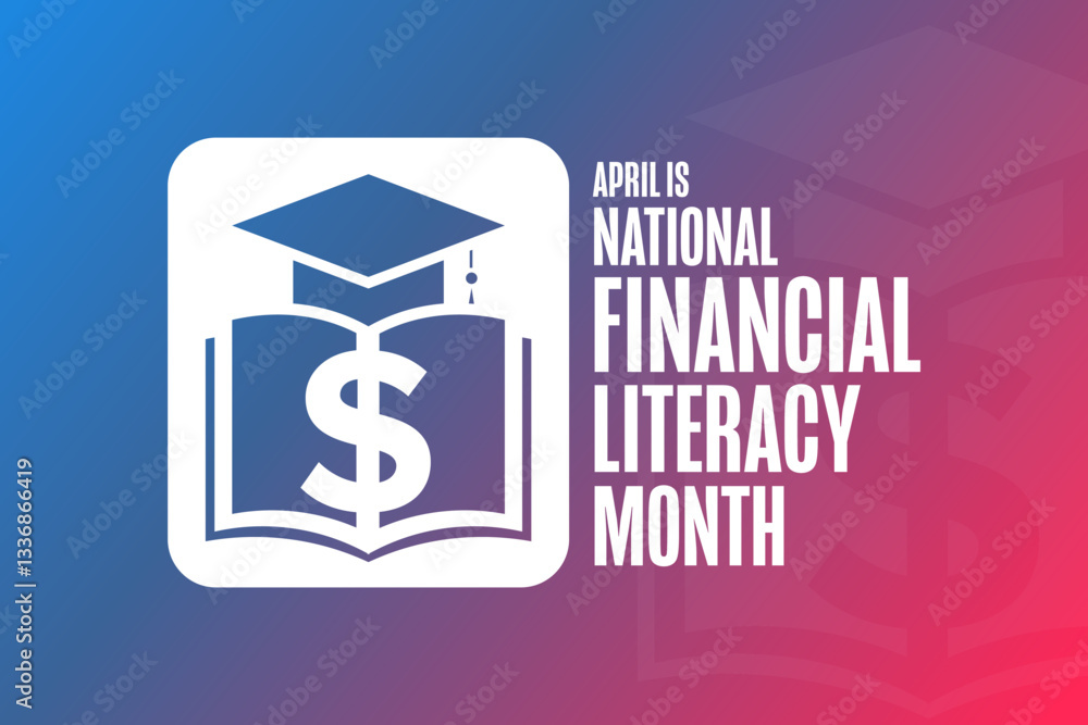 April is National Financial Literacy Month. Holiday concept. Template for background, banner, card, poster with text. Vector EPS10 illustration.