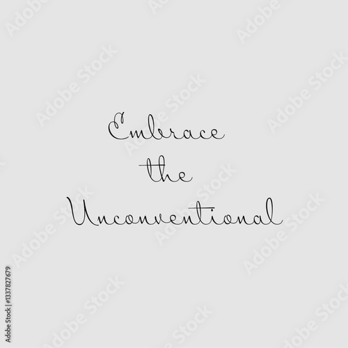 embrace the unconventional7