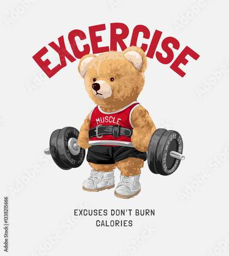 exercise slogan with bear doll weight lifter vector illustration created by hand drawn