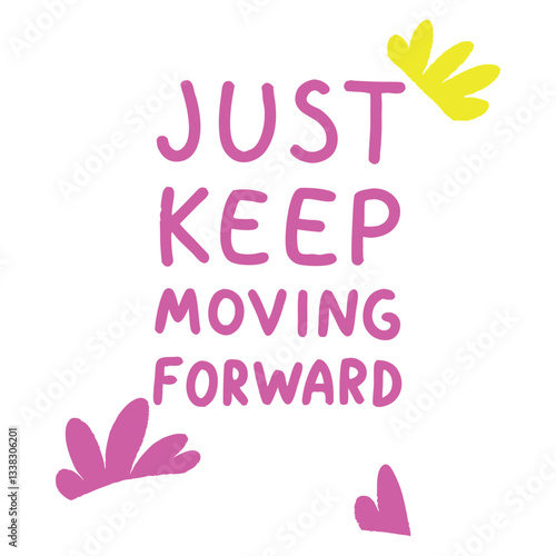 Just keep moving forward motivational speech t-shirt design 