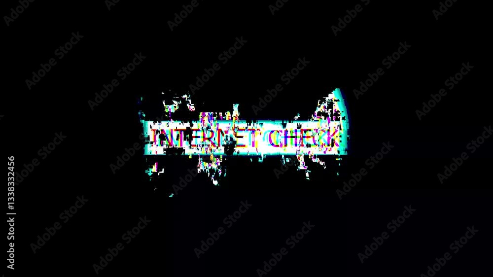 Glitching Internet Check Text Overlay Glitching Internet Check Text Overlay