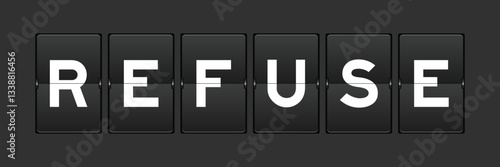 Black color analog flip board with word refuse on gray background