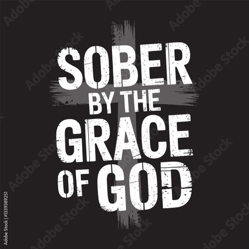 Sober by the grace of god vector design, Christians bible t-shirt design vintage vector