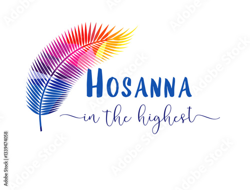 Palm Sunday greeting card design. Hosanna In The Highest verse design. Church banner. Street billboard concept. Invitation template. Colorful palm leaves creative isolated icon with abstract colours.