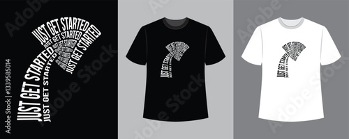 JUST GET STARTED text illustration t-shirt design