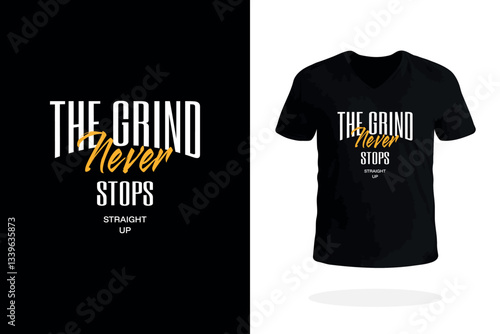 The Grind Never Stops T-Shirt Design