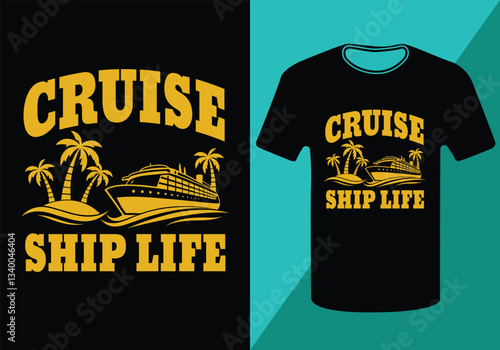 Cruise ship life creative and Amazing t-shirt designs