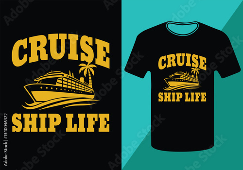 Cruise ship life creative and Amazing t-shirt designs