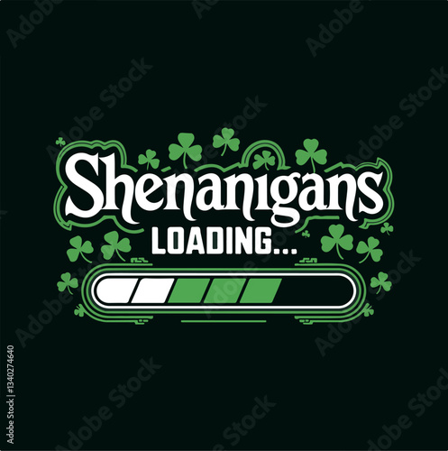 Shenanigans Loading - St Patricks Day