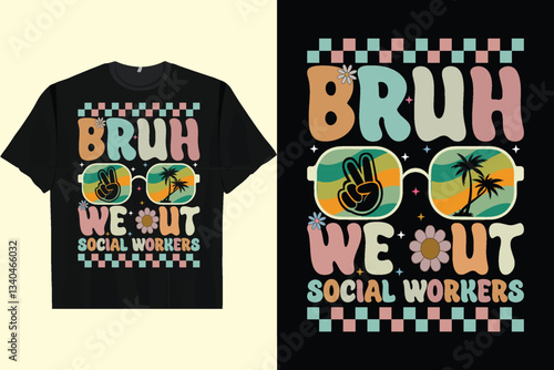 BRUH WE OUT SOCIAL WORKERS Men's Women's T-Shirt