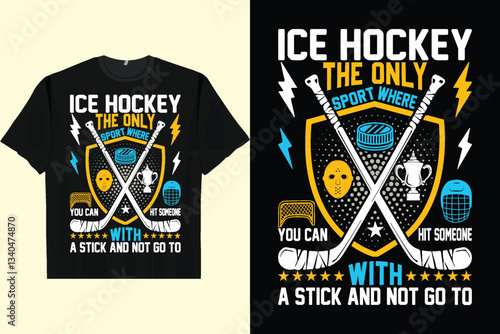  ICE HOCKEY THE ONLY SPORT WHERE YOU CAN HIT SOMEONE WITH A STICK AND NOT GO TO Men's Women's T-Shirt