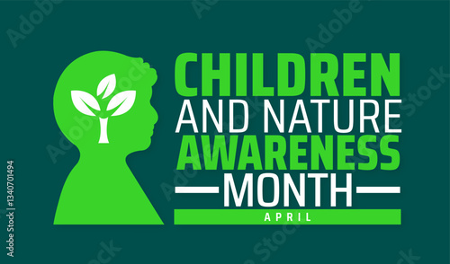Children and Nature Awareness Month background banner or poster design template. observed every year in  April. Holiday concept. Use to any Template, card, poster, placard, template.