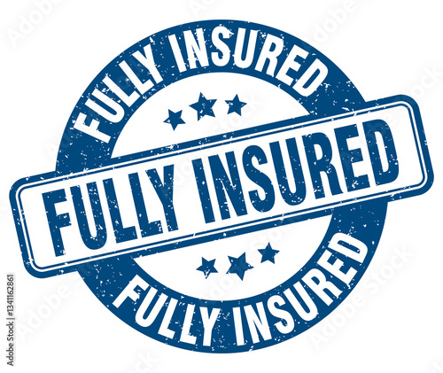 fully insured stamp. fully insured label. round grunge sign